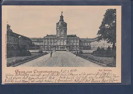 AK Gruss aus Charlottenburg  Kgl. Schloss 1900