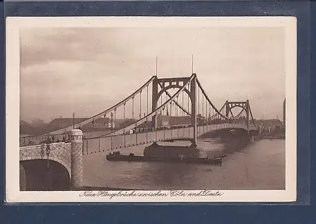 AK Neue Hängebrücke zwischen Cöln und Deutz 1930