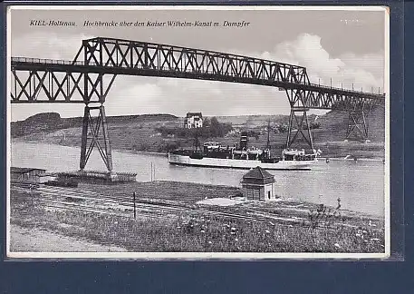 AK Kiel Holtenau Hochbrücke über den Kaiser Wilhelm Kanal m. Dampfer 1920