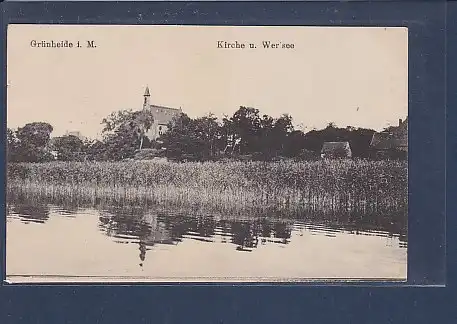 AK Grünheide i.M. Kirche u. Werlsee 1917