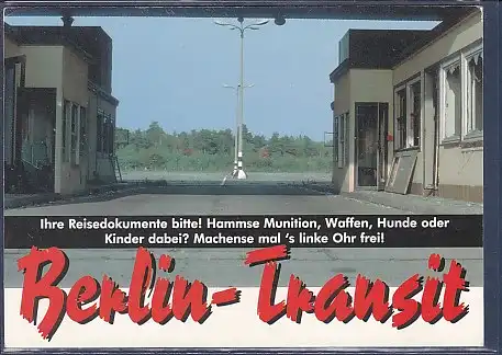 AK Berlin Transit Ihre Reisedokumente bitte Hammse Munition 1990