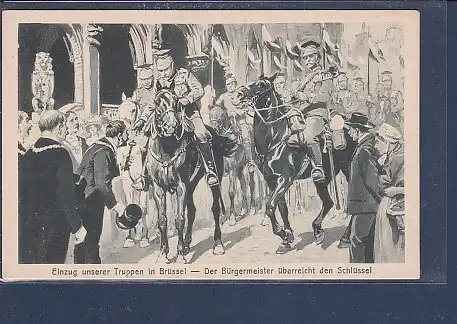 AK Einzug unserer Truppen in Brüssel - Der Bürgermeister überreicht den Schlüssel 1918