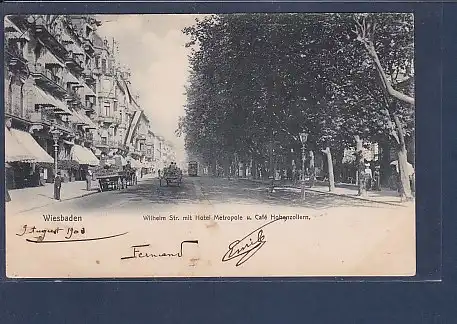 AK Wiesbaden Wilhelm Str. mit Hotel Metropole u. Cafe Hohenzollern 1903