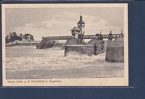 AK Neues Wehr a.d. Hochablaß b. Augsburg 1916