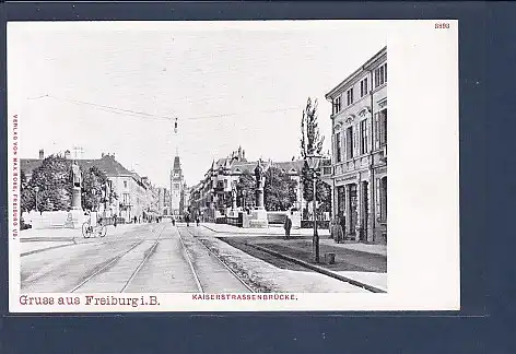 AK Gruss aus Freiburg i.B Kaiserstrassenbrücke 1910