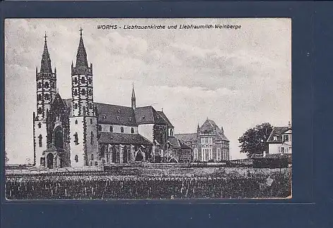 AK Worms Liebfrauenkirche und Liebfraumilch Weinberge 1925