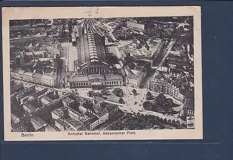 AK Berlin Anhalter Bahnhof Askanischer Platz Fliegeraufnahme 1930