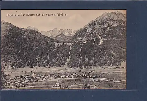 AK Fulpmes ( Stubai) und die Kalkkögl 1920