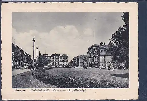 AK Bremen Bahnhofsplatz ( Museum - Hauptbahnhof) 1940