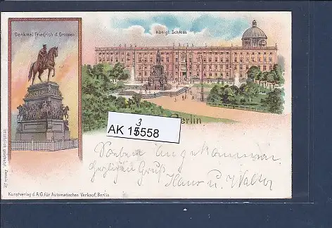 [Ansichtskarte] AK Litho Gruss aus Berlin 2.Ansichten Königl. Schloss - Denkmal Friedrich d. Grossen 1899. 