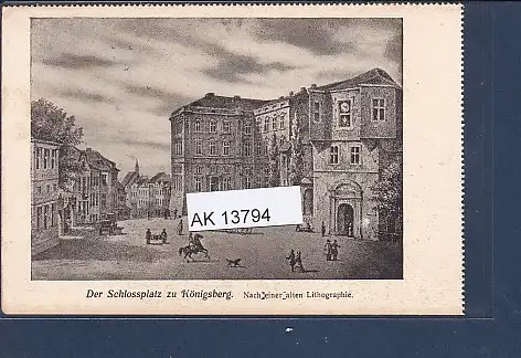 [Ansichtskarte] AK Der Schlossplatz zu Königsberg Nach einer alten Lithographie 1930. 