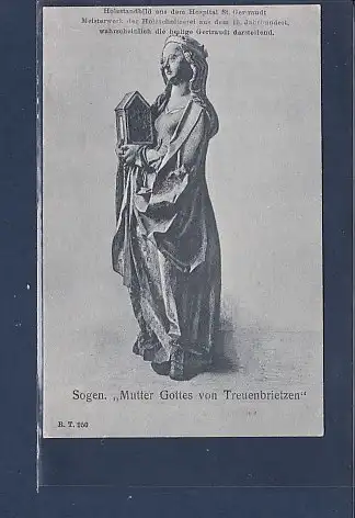 [Ansichtskarte] AK Sogen Mutter Gottes von Treuenbrietzen Holzstandbild aus dem Hospital St. Gertraudt 1920. 