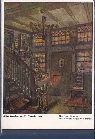[Ansichtskarte] AK Alte Aachener Kaffeestuben Nach dem Gemälde von Professor August von Brandis Konditorei van den Daele Bad Aachen 1950. 