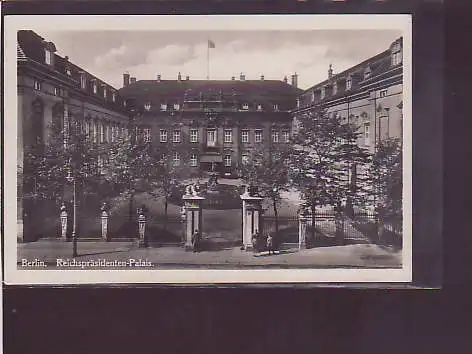 AK Berlin Reichspräsidenten Palais 1930
