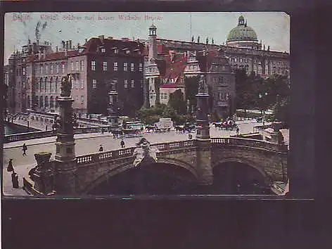 AK Berlin Königl. Schloss und Kaiser Wilhelm Brücke 1905