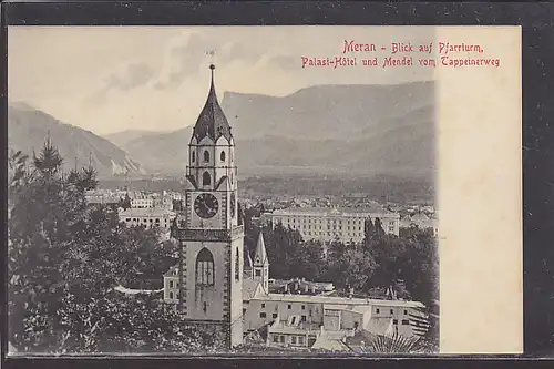 AK Meran Blick auf Pfarrturm Palast Hotel 1906