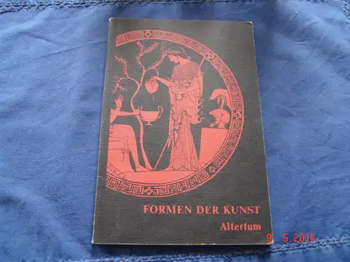 Heinz Braun: Formen der Kunst - Die Kunst im Altertum 1. Teil. 