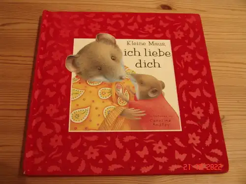 Steer, Dugald: Kleine Maus, ich liebe dich. 