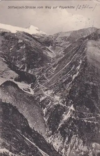 2473 - Italien - Südtirol , Stilfserjoch Strasse vom Weg zur Payerhütte - gelaufen 1908