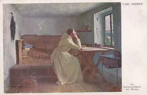 3363 -  - Carl Probst , Im Austragstüberl der Mutter - nicht gelaufen