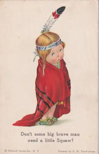 3430 -  - Don´t some big brave man need a little Squaw? - nicht gelaufen
