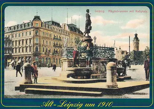 3964 - Deutschland - Leipzig , Alt Leipzig um 1910 , Mägdebrunnen mit Roßplatz - nicht gelaufen