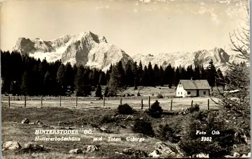 7901 - Oberösterreich - Hinterstoder , Huttererbodenhütte m. d. Toten Gebirge - gelaufen 1957