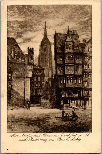 13691 - Künstlerkarte - Alter Markt und Dom in Frankfurt am Main nach Radierung von Bernhard Liebig - gelaufen 1915