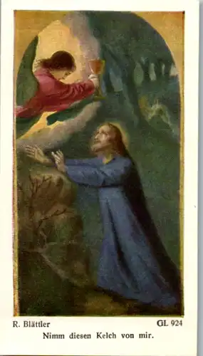 13847 - Heiligenbild - Nimm diesen Kelch von mir , R. Blättler