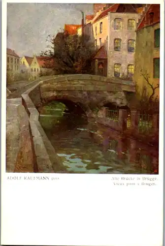 14568 - Künstlerkarte - Alte Brücke in Brügge , Vieux pont a Bruges , signiert Adolf Kaufmann - nicht gelaufen