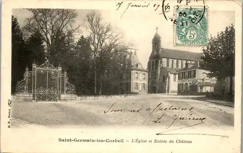 33128 - Frankreich - Saint Germain les Corbeil , L'Eglise et Entree du Chateau - gelaufen 1905