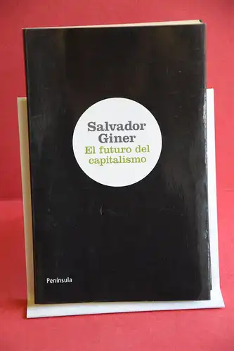 Giner, Salvador: El futuro del capitalismo. [Atalaya, 401]. 
