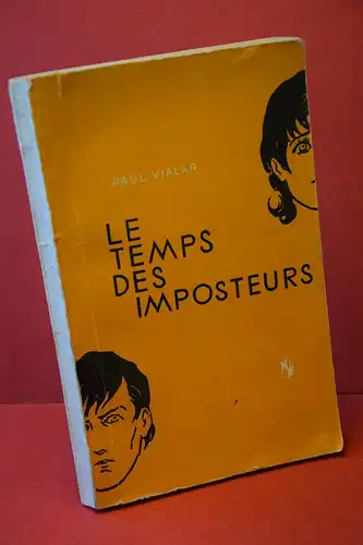 Vialar, Paul: Le Temps des Imposteurs. 