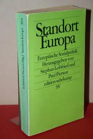 Leibfried, Stephan; Pierson, Paul: Standort Europa. Sozialpolitik zwischen Nationalstaat und Europäischer Integration. 