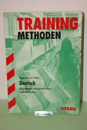 Esser-Palm, Regina: TRAINING METHODEN / DEUTSCH -  Grundlagen, Arbeitstechniken und Methoden. 
