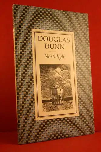 Dunn, Douglas: Northlight. 