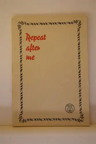 Brunken, Hermann; Holzapfel, Rudi: Repeat after Me. Poems. 