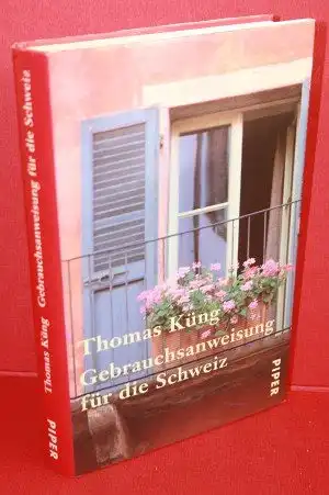 Küng, Thomas: Gebrauchsanweisung für die Schweiz. 