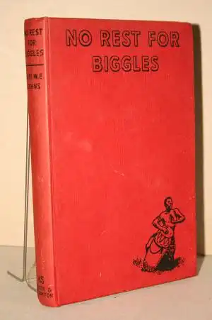 Captain W.E. Johns: No Rest for Biggles. 