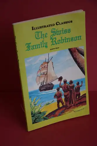 Johann Wyss, Jenny J. Hunter: The Swiss Family Robinson. [Illustrated Calssics]. 