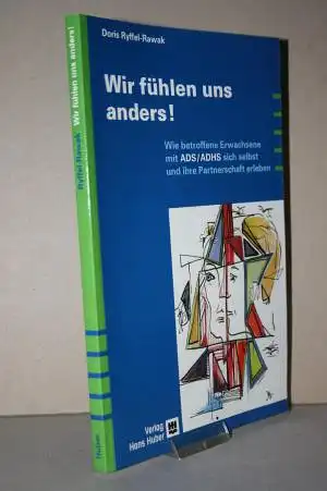 Ryffel-Rawak, Doris: Wir fühlen uns anders! Wie betroffene Erwachsene mit ADS/ADHS sich selbst und ihre Partnerschaft erleben. 