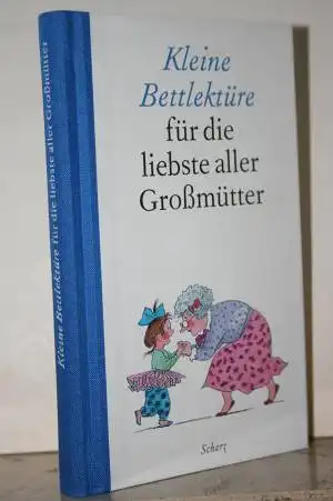 Franken, Lia: Kleine Bettlektüre für die liebste aller Großmütter. 