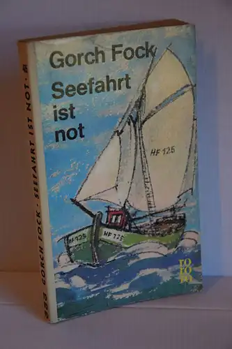 Gorch Fock: Seefahrt ist not! Roman. 