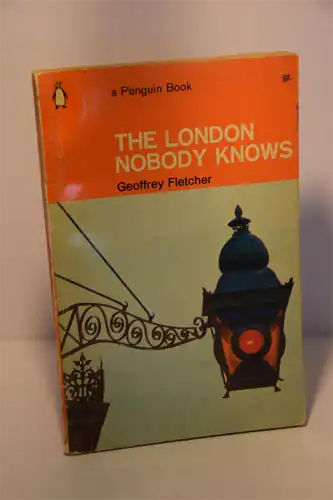 Geoffrey Fletcher: The London Nobody Knows. 