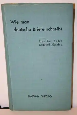 Jahn, Hertha / Shin-ichi Hoshino: Wie man deutsche Briefe schreibt; japan./dt. 