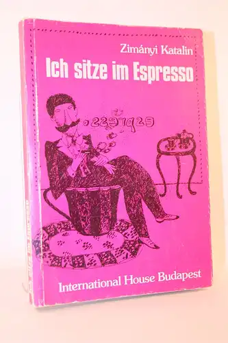 Zimányi Katalin: Ich ?sitze im Espresso. Nyelvi buktatók a németben. 