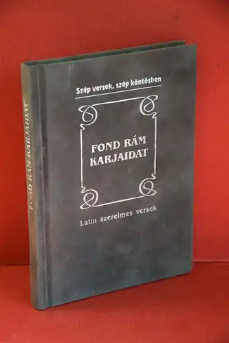 Baranyi Ferenc [Red.]: Fond rám karjaidat. Latin szerelmes versek. 