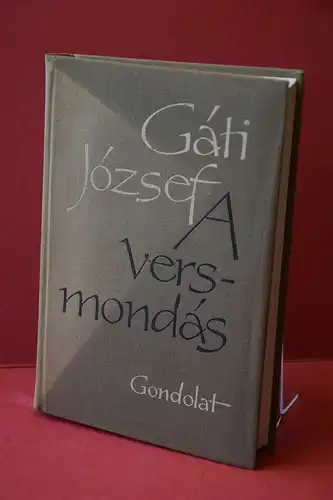 Gáti József; Lektor: Básti Lajos, Bóka László: A versmondás. 