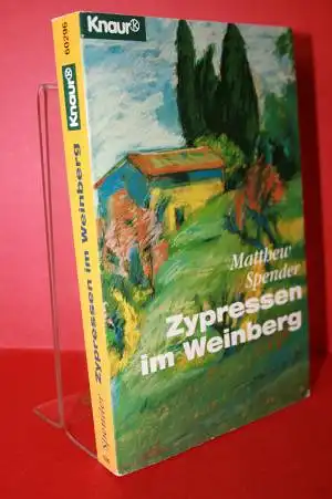 Spender, Matthew: Zypressen im Weinberg. 