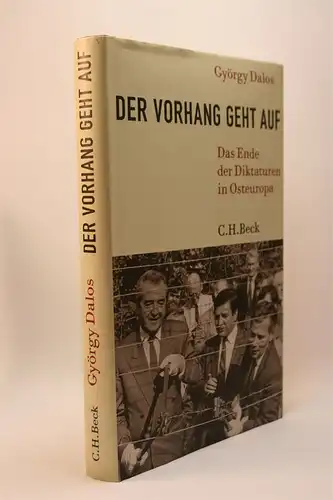 Dalos, György /Elsbeth Zylla: Der Vorhang geht auf.. Das Ende der Diktaturen in Osteuropa. 